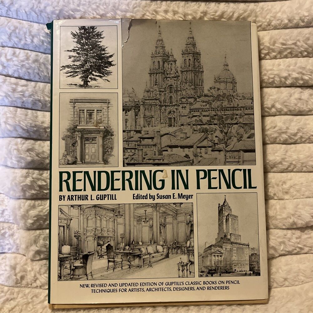 Rendering in Pencil by Arthur L. Guptill Edited by Susan E. Meyer 1977